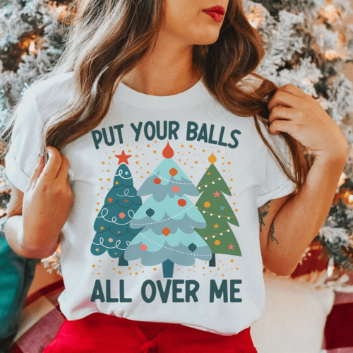 Put Your Balls All Over Me Christmas Tree T-Shirt